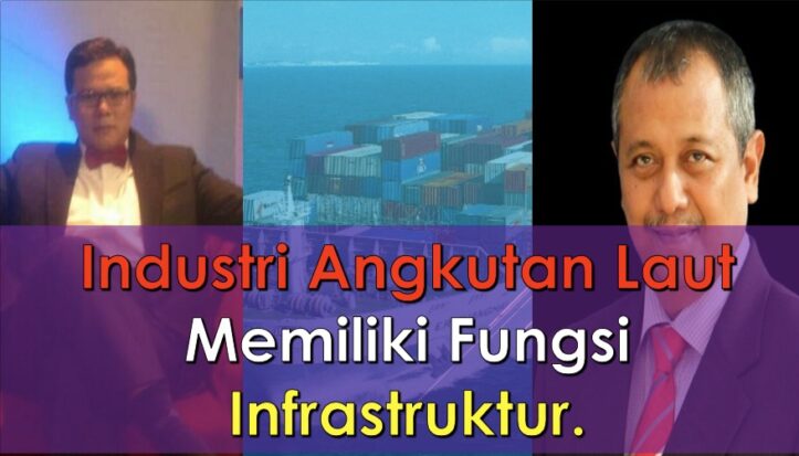 Tri Achmadi : Industri Angkutan Laut Memiliki Fungsi Infrastruktur.