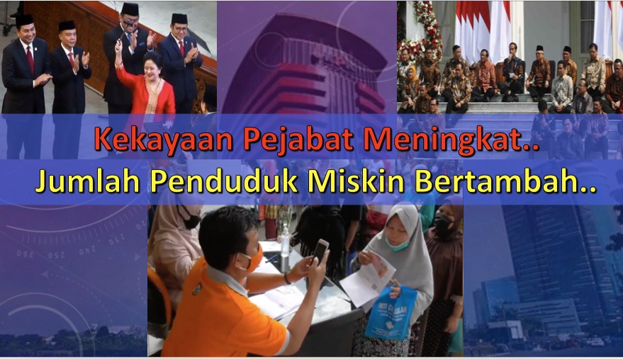 Kekayaan Pejabat Meningkat.., Jumlah Penduduk Miskin Bertambah..