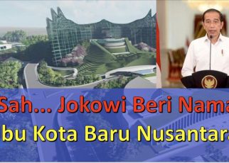 Sah... Jokowi Beri Nama Ibu Kota Baru Nusantara