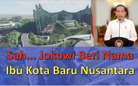 Sah... Jokowi Beri Nama Ibu Kota Baru Nusantara