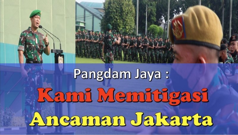 Pangdam Jaya: Kami Memitigasi Ancaman Jakarta