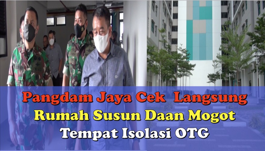 Pangdam Jaya Cek Langsung Penyiapan Rusun Daan Mogot untuk Isolasi OTG