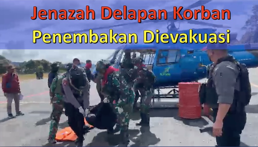 Jenazah Delapan Korban Penembakan Dievakuasi Satgas Cartenz Damai