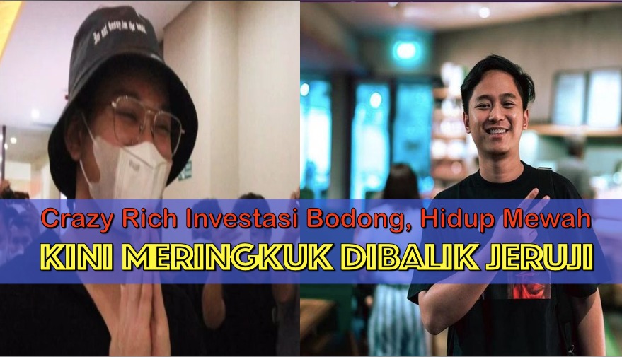 Crazy Rich Investasi Bodong, Hidup Mewah Kini Meringkuk Dibalik Jeruji