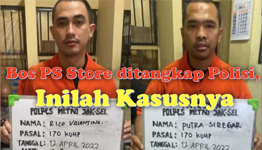 Bos PS Store ditangkap Polisi, Inilah Kasusnya