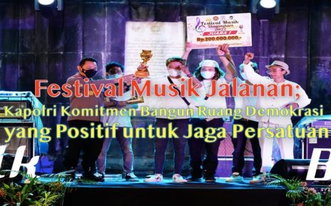 Festival Musik Jalanan; Kapolri Komitmen Bangun Ruang Demokrasi yang Positif untuk Jaga Persatuan