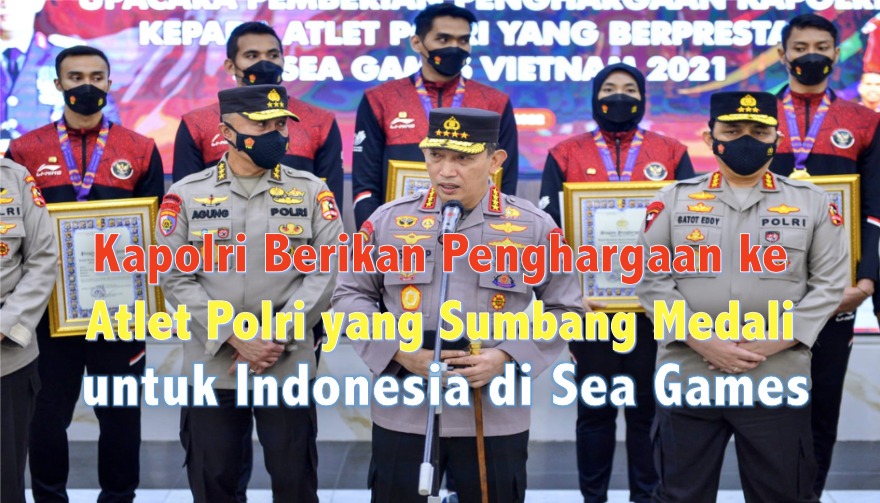 Kapolri Berikan Penghargaan ke Atlet Polri yang Sumbang Medali untuk Indonesia di Sea Games