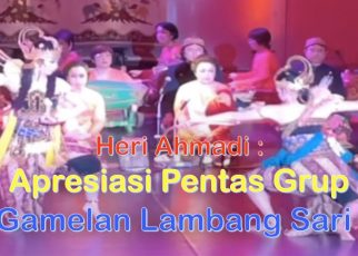 Heri Ahmadi : Apresiasi Grop Gamelan Lambang Sari