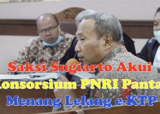 Saksi Sugiarto Akui Konsorsium PNRI Pantas Menang Lelang e-KTP