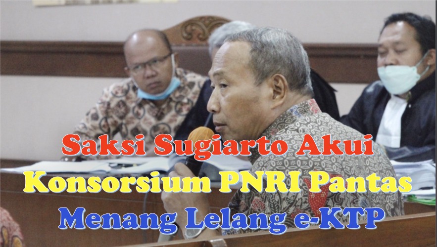 Saksi Sugiarto Akui Konsorsium PNRI Pantas Menang Lelang e-KTP