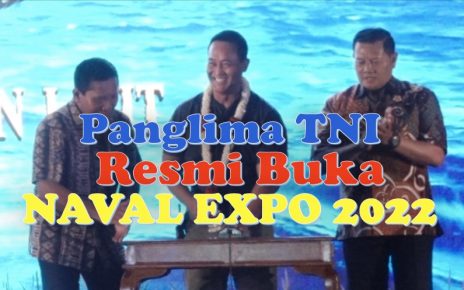 Panglima TNI Resmi Buka NAVAL EXPO 2022