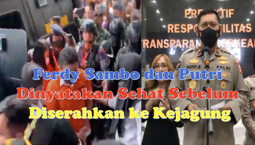 Ferdy Sambo dan Putri Dinyatakan Sehat Sebelum Diserahkan ke Kejagung