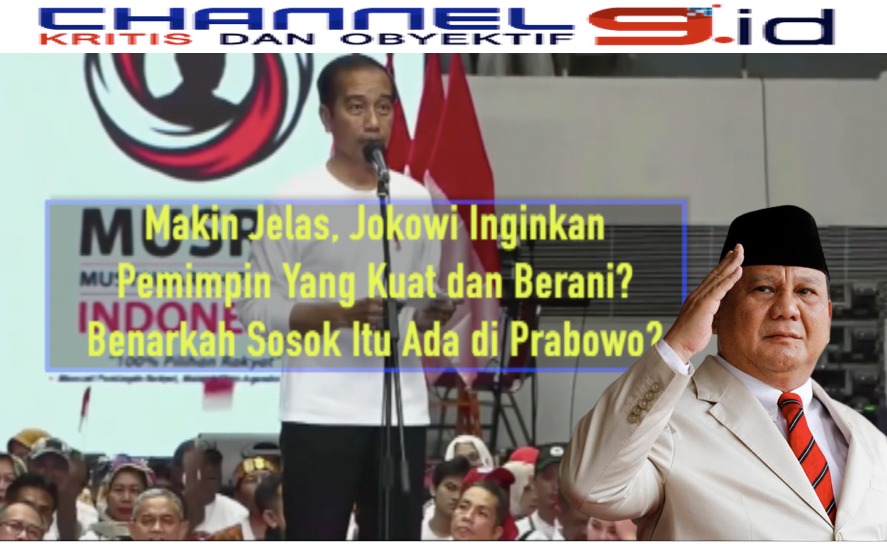 Makin Jelas, Jokowi Inginkan Pemimpin Yang Kuat dan Berani? Benarkah Sosok Itu Ada di Prabowo?