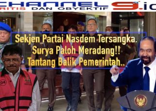 Sekjen Partai Nasdem Tersangka. Surya Paloh Meradang!! Tantang Balik Pemerintah..