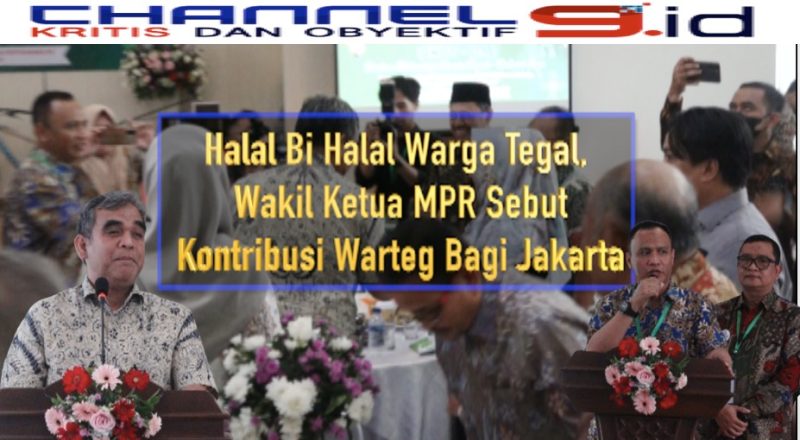 Halal Bi Halal Warga Tegal, Wakil Ketua MPR Sebut Kontribusi Warteg Bagi Jakarta