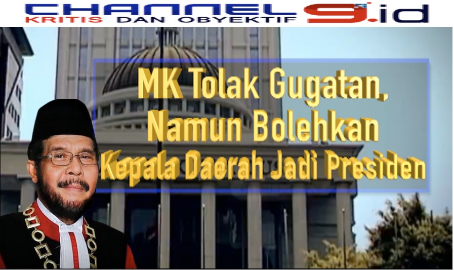 MK Tolak Gugatan, Namun Bolehkan Kepala Daerah Jadi Presiden