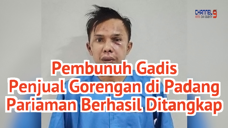 Pembunuh Gadis Penjual Gorengan di Padang Pariaman Berhasil Ditangkap