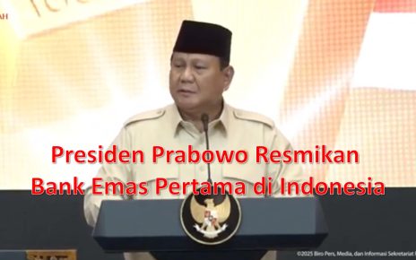 Presiden Prabowo Resmikan Bank Emas Pertama di Indonesia