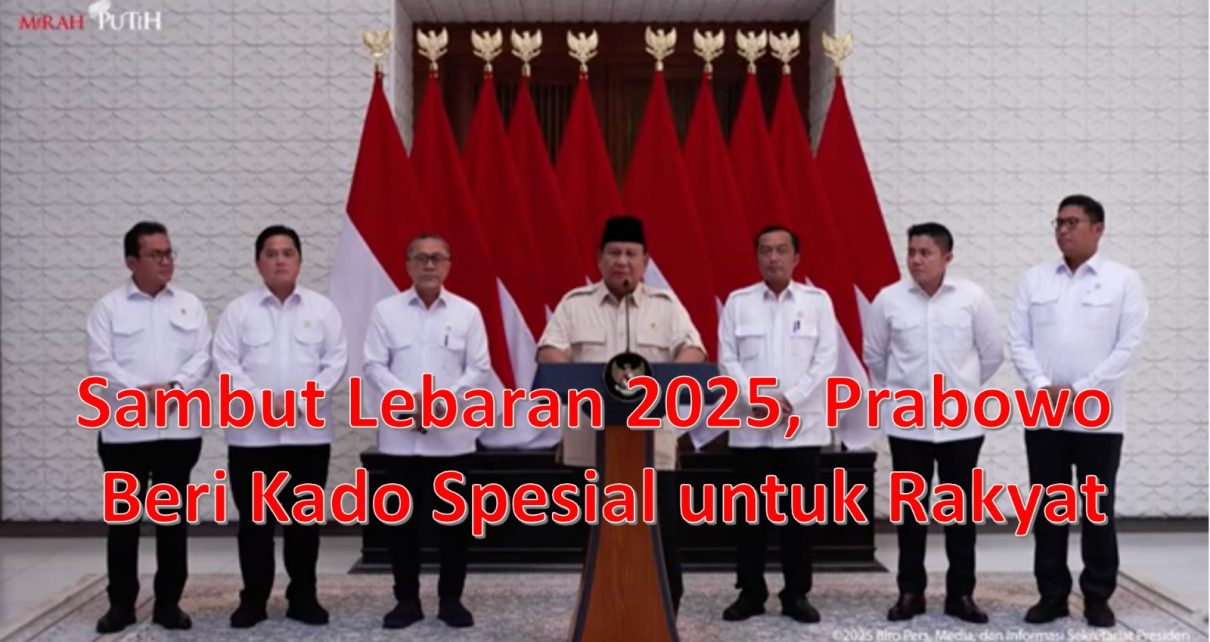 Sambut Lebaran 2025, Prabowo Beri Kado Spesial untuk Rakyat