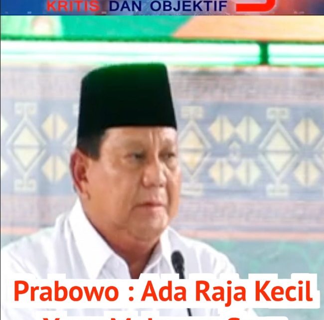 Prabowo Sebut Ada Raja Kecil Melawan Saya untuk Efisiensi Anggaran