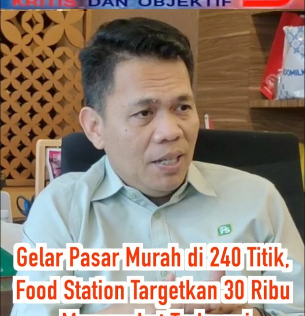 Gelar Pasar Murah di 240 Titik, Food Station Targetkan 30 Ribu Masyarakat Terlayani