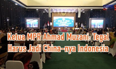 Ketua MPR Ahmad Muzani: Tegal Harus Jadi China-nya Indonesia