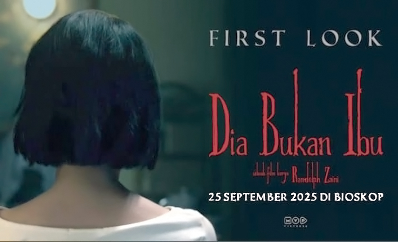MVP Pictures Rilis First Look Film Horor ‘Dia Bukan Ibu’ Tampilkan Perempuan Misterius