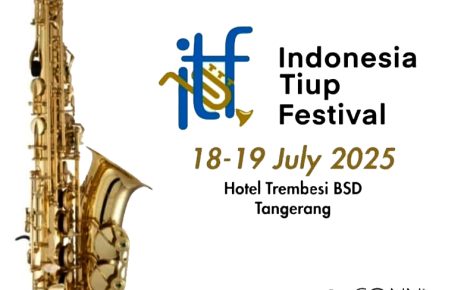Indonesia Tiup Festival 2025 Kembali Digelar Hadirkan Musisi Lokal dan Internasional