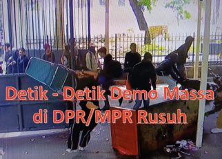 Detik-Detik Demo Massa di DPR MPR Rusuh