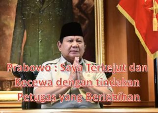 Prabowo: Saya Terkejut dan Kecewa Dengan Tindakan Petugas yang Berlebihan