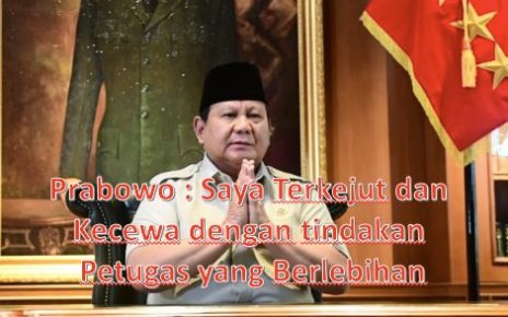 Prabowo: Saya Terkejut dan Kecewa Dengan Tindakan Petugas yang Berlebihan
