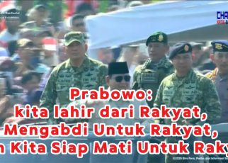 Prabowo: Kita Lahir dari Rakyat, Mengabdi Untuk Rakyat, Dan Kita Siap Mati Untuk Rakyat