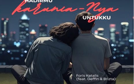 Foris Katalis Rilis Lagu ‘Hadirmu Karunia-Nya Untukku’ tentang Hakekat Cinta Sejati