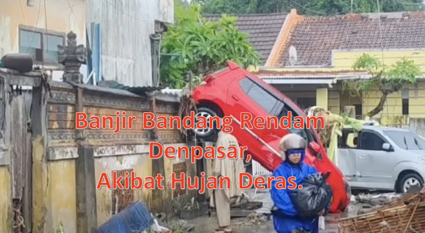 Banjir Bandang Rendam Denpasar, Akibat Hujan Deras