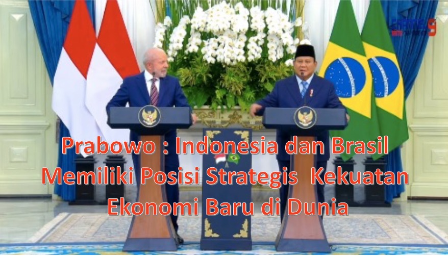 Prabowo: Indonesia dan Brasil Memiliki Posisi Strategis Kekuatan Ekonomi Baru di Dunia