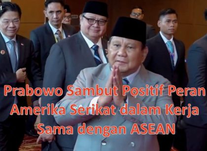 Prabowo Sambut Positif Peran Amerika Serikat dalam Kerja Sama dengan ASEAN