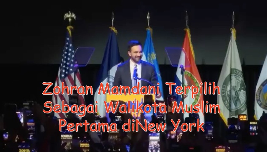 Zohran Mamdani Terpilih Sebagai Wali Kota Muslim Pertama di New York
