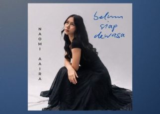 Naomi Aaira Rilis Single ‘Belum Siap Dewasa’ tentang Perasaan Takut Tumbuh Besar