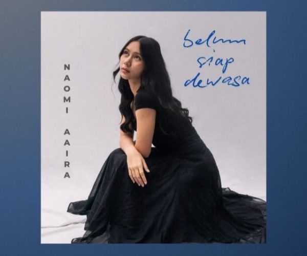 Naomi Aaira Rilis Single ‘Belum Siap Dewasa’ tentang Perasaan Takut Tumbuh Besar