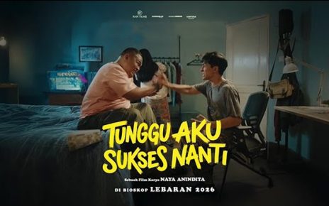 Film ‘Tunggu Aku Sukses Nanti’ Siap Kuras Air Mata Penonton pada Momen Lebaran 2026