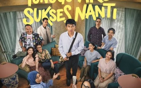 Film 'Tunggu Aku Sukses Nanti' Angkat Realitas Sosial Masyarakat Saat Momen Lebaran