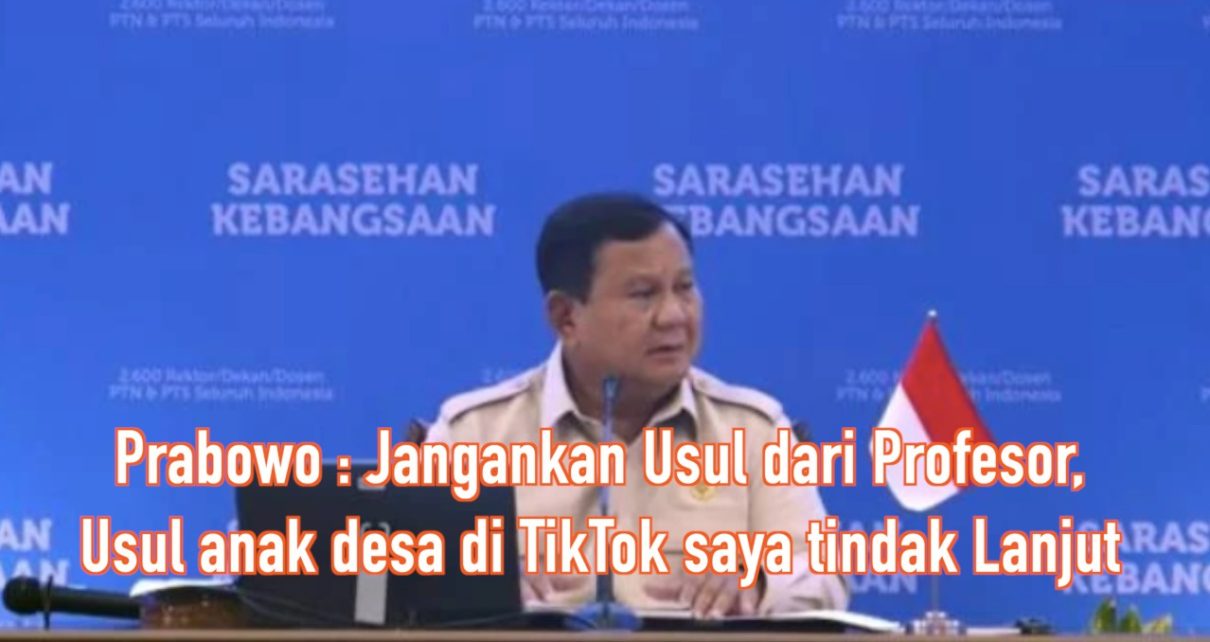 Prabowo: Jangankan Usul dari Profesor, Usul Anak Desa di TikTok Saya Tindak Lanjut